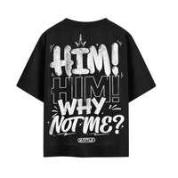 Why Not Me T-Shirt