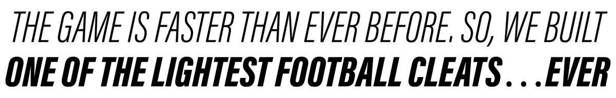 The game is faster than ever — one of the lightest football cleats...ever